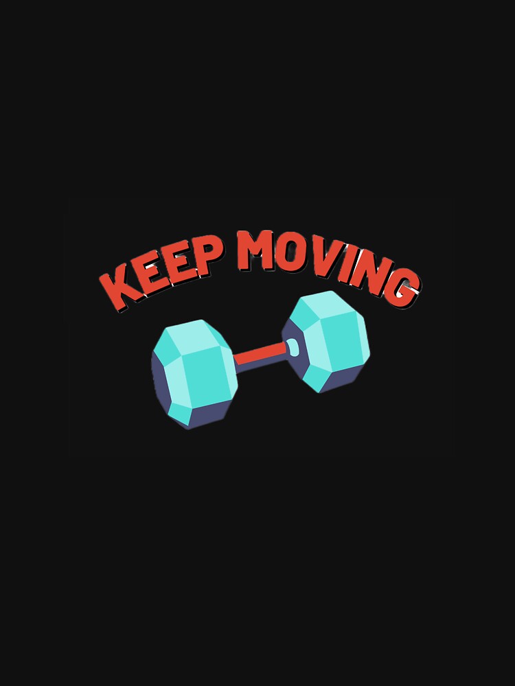 Keep moving t-shirt by Eugenie974