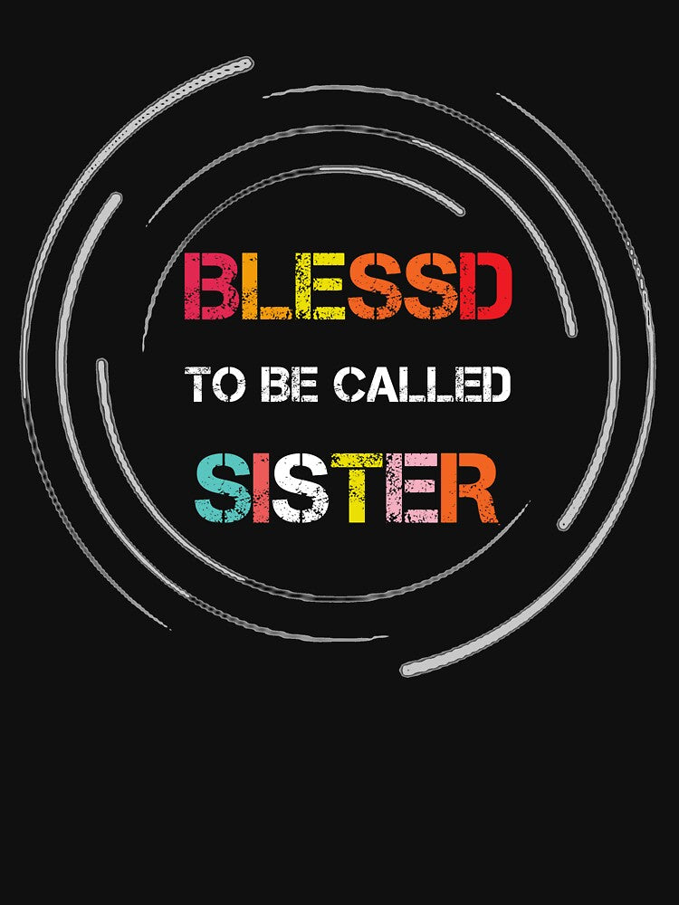 blessed to be called sister by rachidhaz