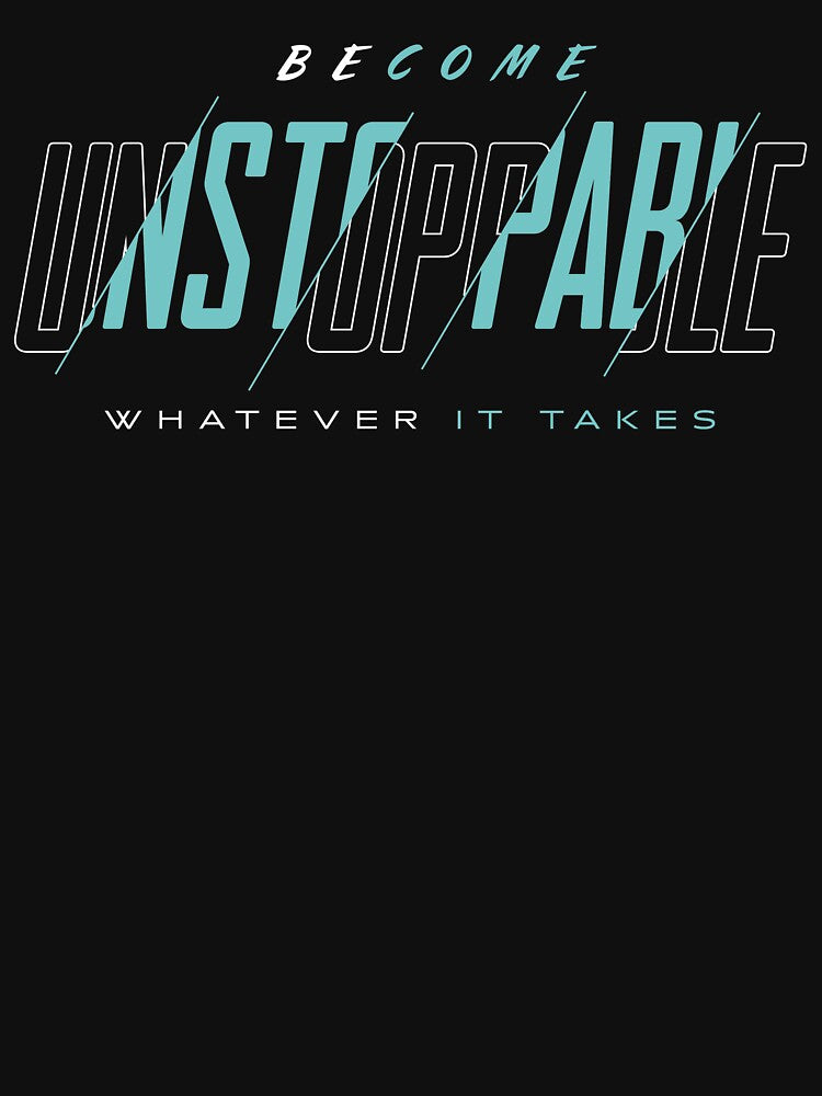 Become Unstoppable - Whatever it Takes Motivational by happiBod