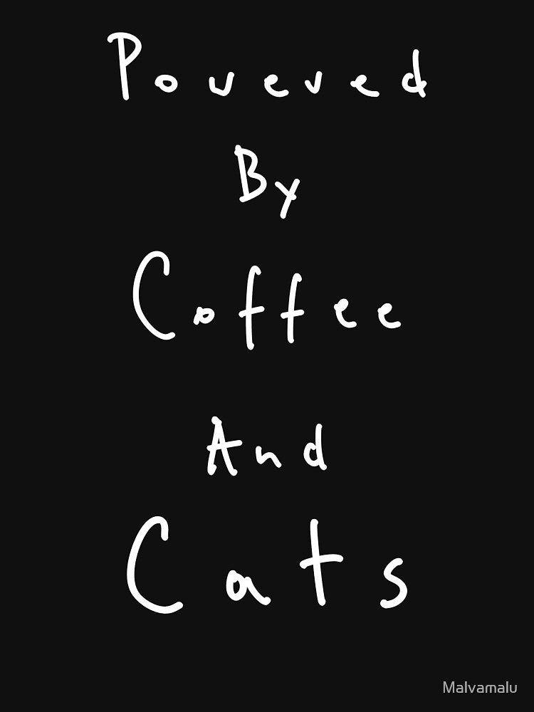 Powered by coffee and cats quote by Malvamalu