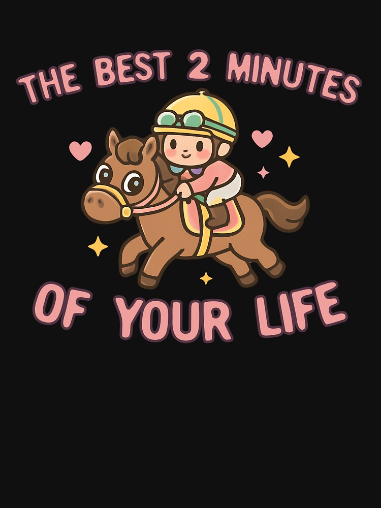 The Best Two Minutes Of Your Life Horse Racing Derby Day Gear by DynamicDesign