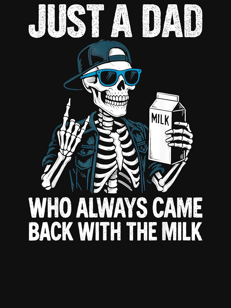 Just A Dad Who Always Came Back With The Milk Funny Father Dad Humor by AmaXONIC