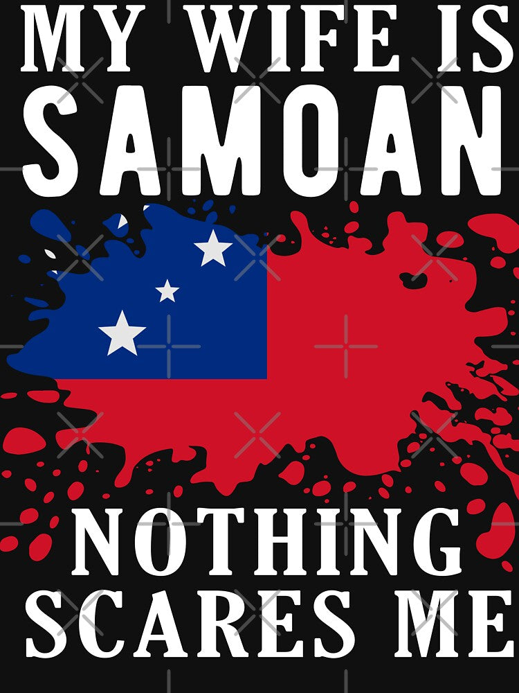 My Wife Is Samoan Nothing Scares Me Samoa Flag by OX-tright