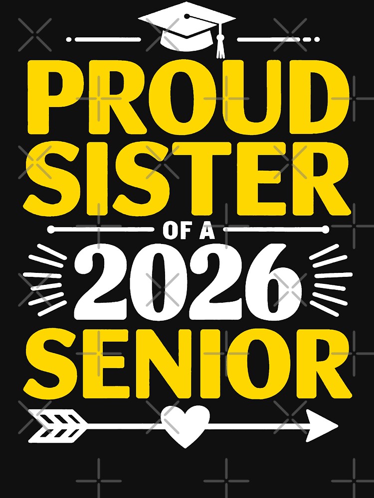 Proud Sister Of A 2026 Senior by Living You  Apparel