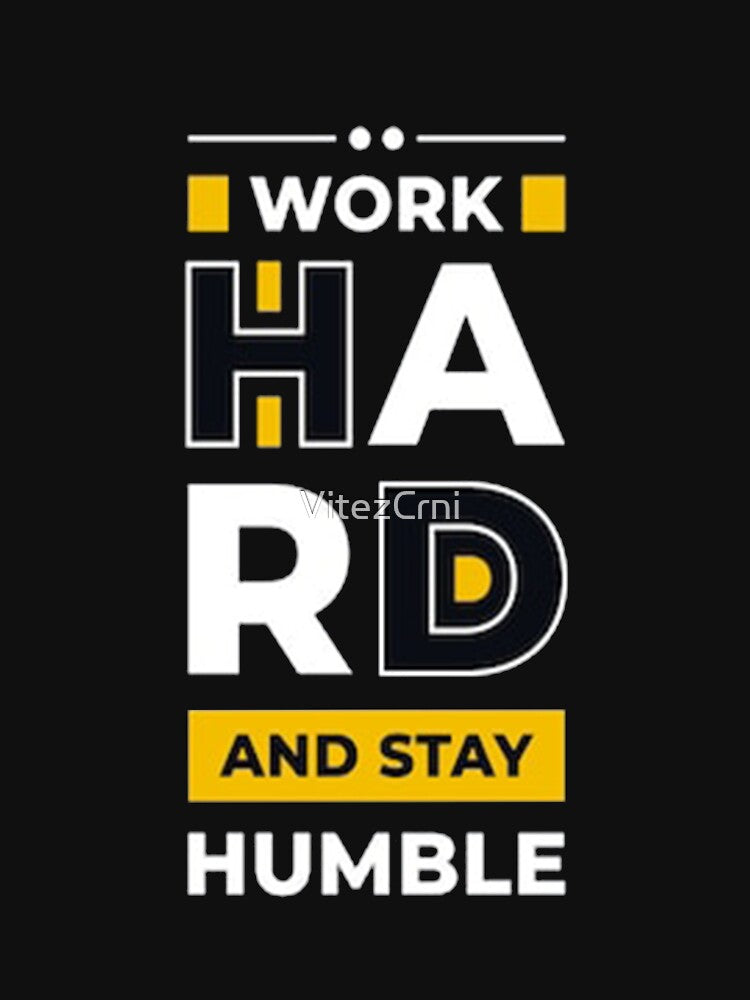 Work Hard And Stay Humble by VitezCrni