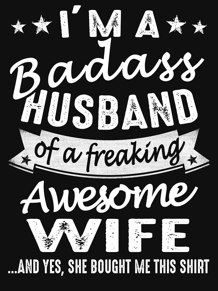 I'm A Badass Husband Of A Freaking Awesome Wife by niceredtee