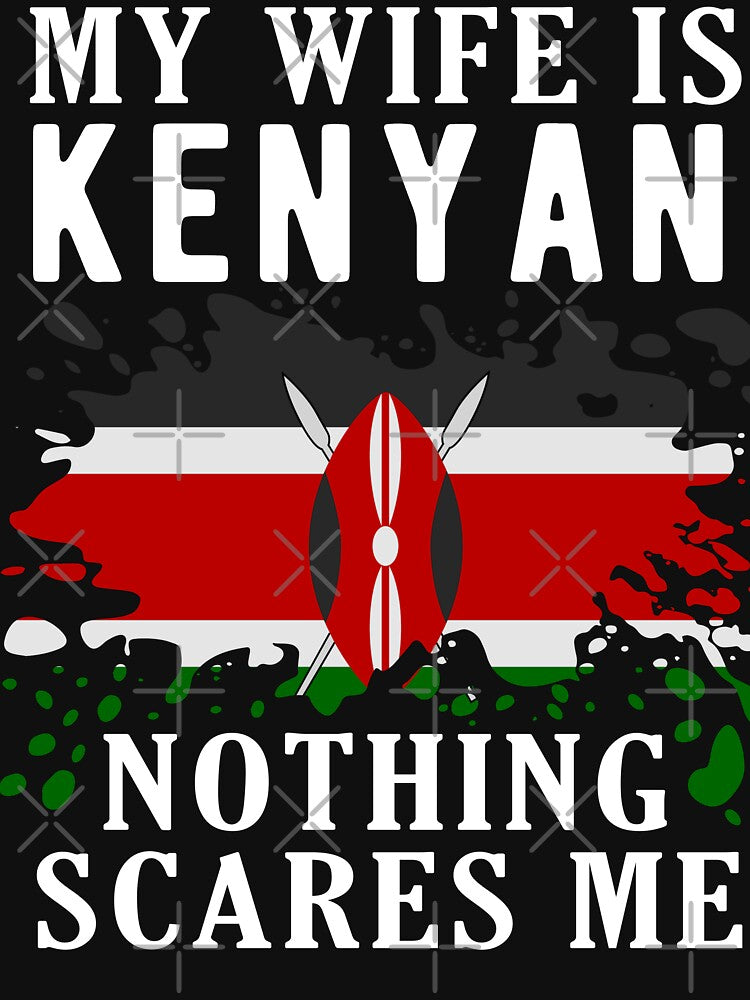 My Wife Is Kenyan Nothing Scares Me Kenya Flag by OX-tright