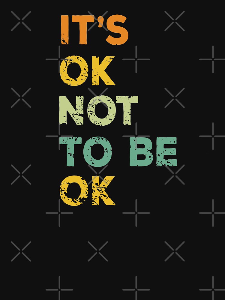 It's ok not to be ok. Mental Health Matters by AndArte