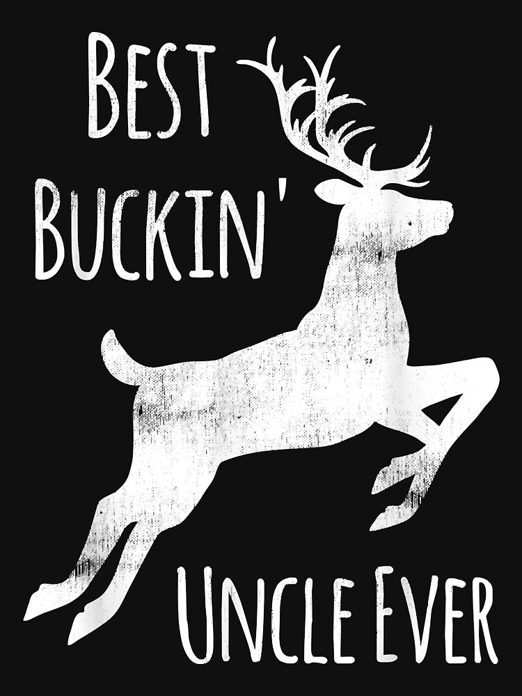 Deer Hunting - Best Buckin Uncle Ever by SeppeGoffin