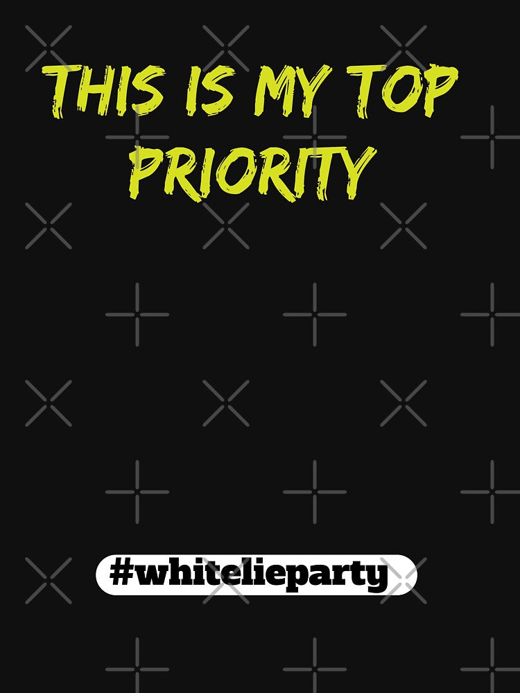 White lie party - This is my top priority by amrmab