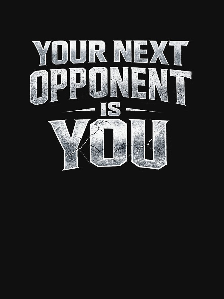 Your Next Opponent Is You by Smn Blil