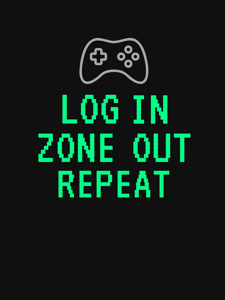 Log In Zone Out Repeat – Gamer Life Pixel Art Design by Rocklights