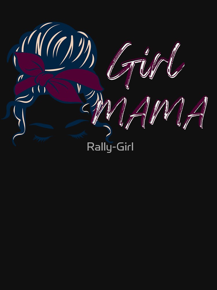 Messy Bun Girl Mama by Rally-Girl