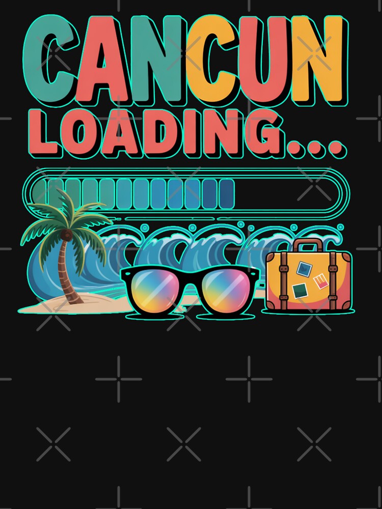 Cancun Loading Vacation Squad by Nzgiftsandmore