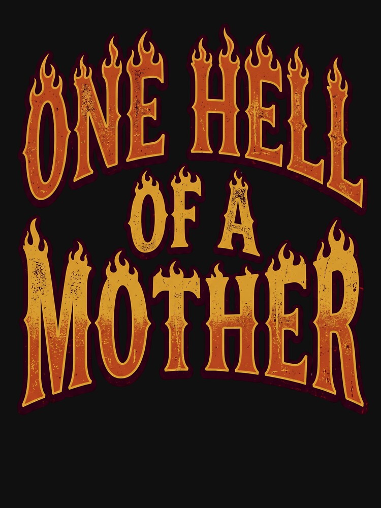 One Hell Of A Mother Strong Mom Motherhood Badass Parent Gift by SofenArt