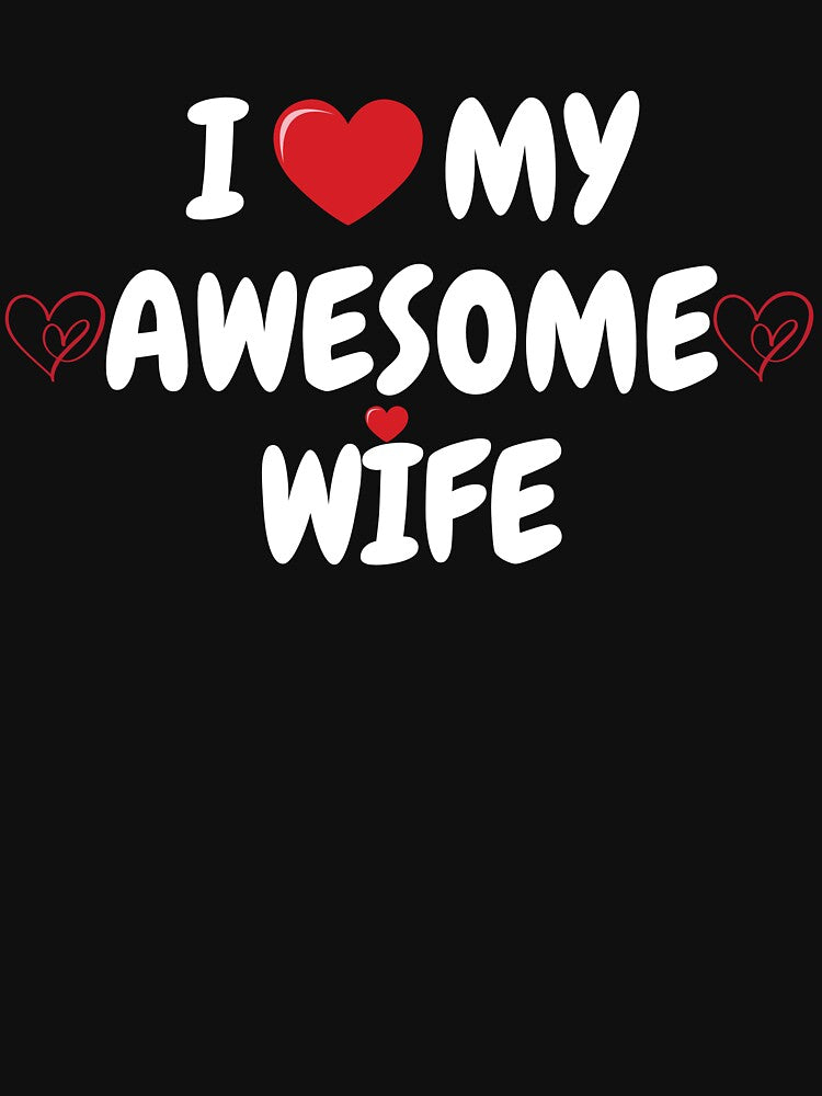 I love My Wife Awesome Wife by SPOPOO ★ ★ ★ ★ ★