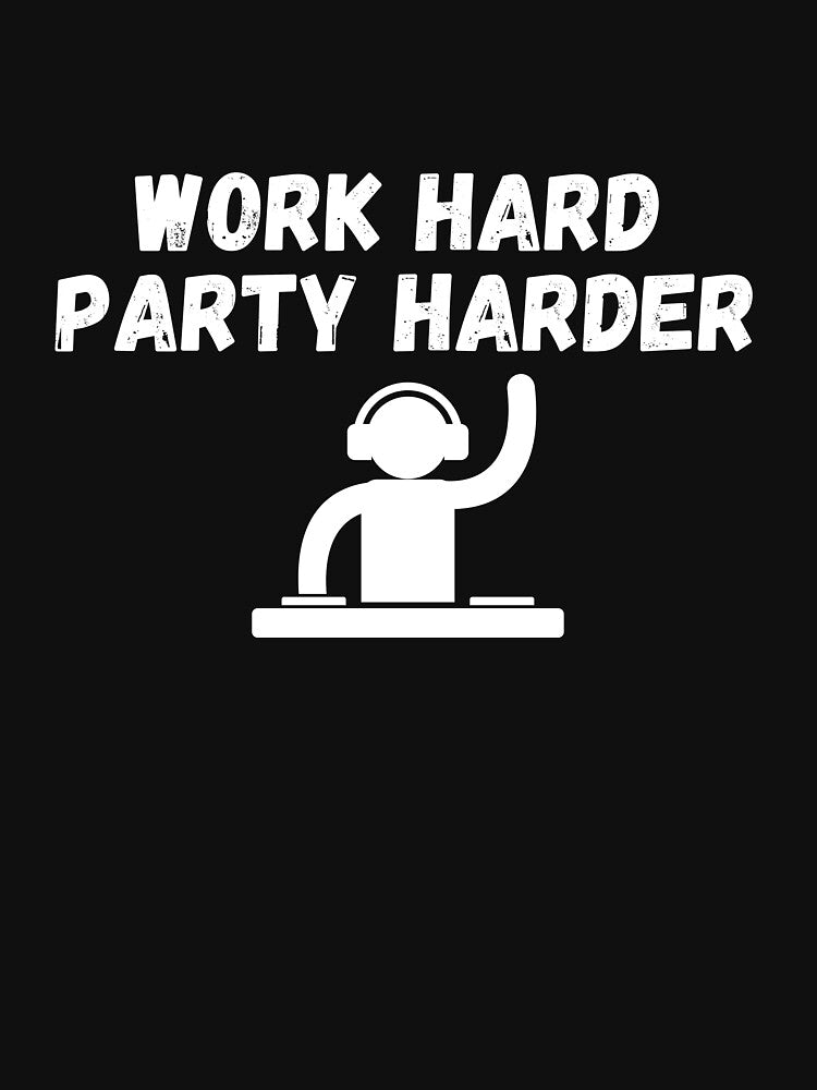 Work hard Party harder by MyTrendStore