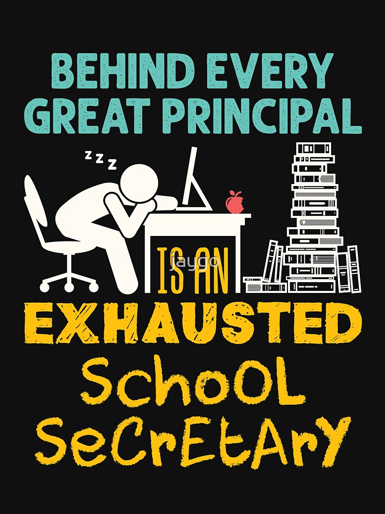 Behind Every Great Principal Is an Exhausted School Secretary by jaygo