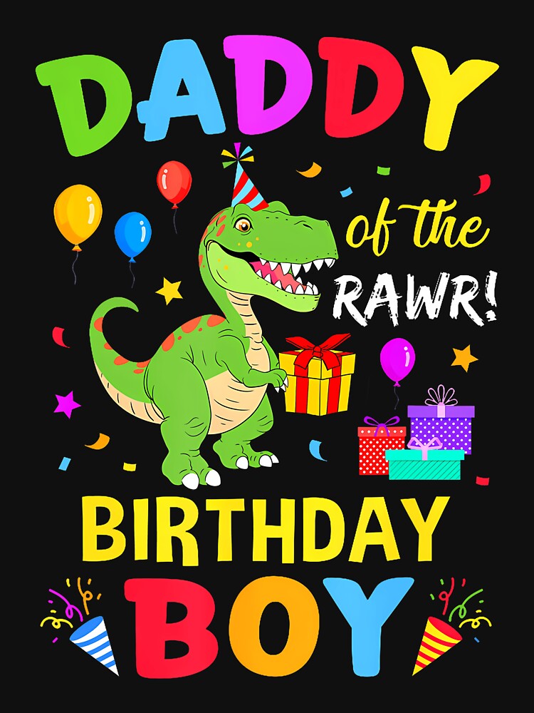 Daddy Of The Birthday Boy T-Rex Funny Dinosaur Boy Party by TysonLangosh
