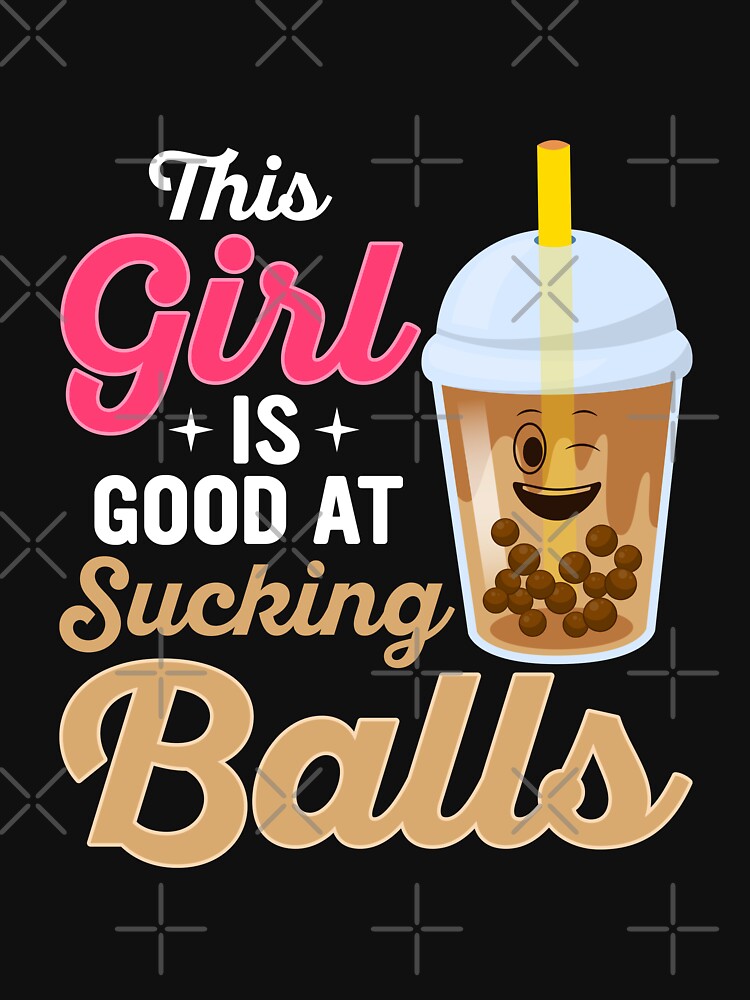 This Girl Is Good At Sucking Balls Kawaii Boba Tea by LemoBoy