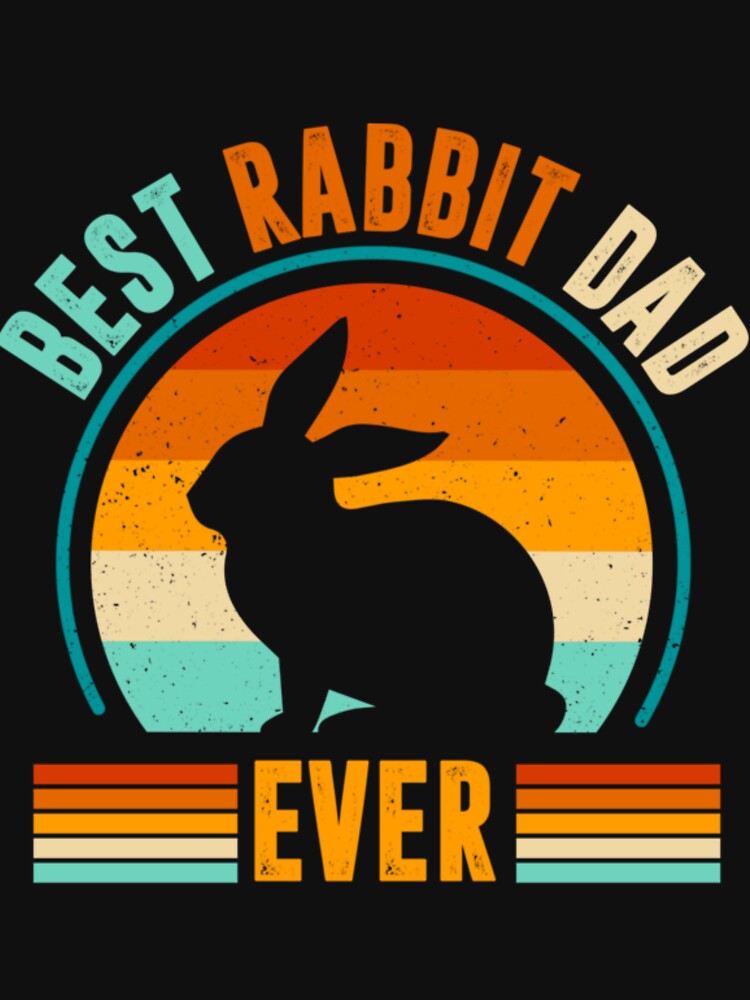Best Rabbit Dad Ever Bunny by nnoahogles