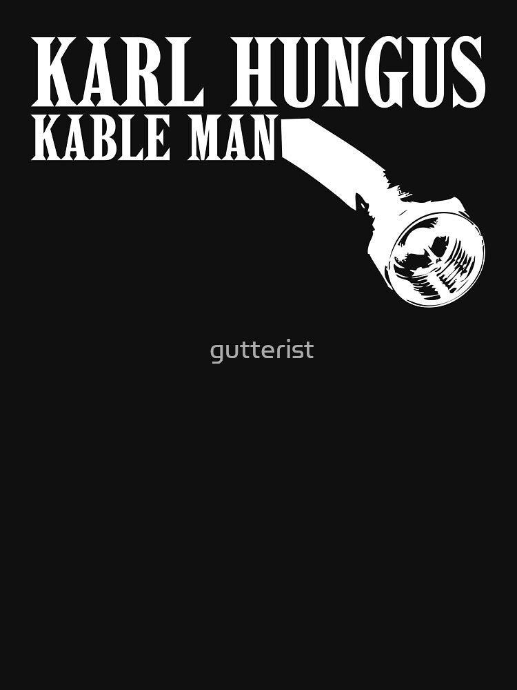 Big Lebowski KARL HUNGUS - KABLE MAN by gutterist