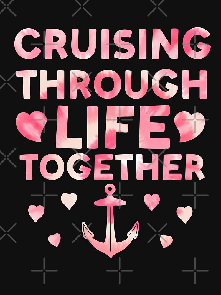 Cruising through life together honeymoon Tie Dye Print For Couples Husband And Wife Cruise Trip by JokeGysen