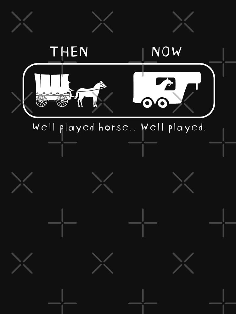 Well Played Horse Then and Now Funny Design by polygrafix