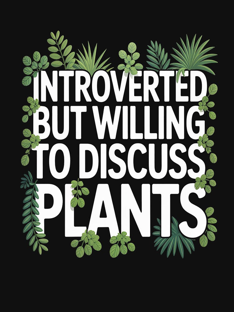 Gardening Introverted But Willing To Discuss Plants by NicolaMail
