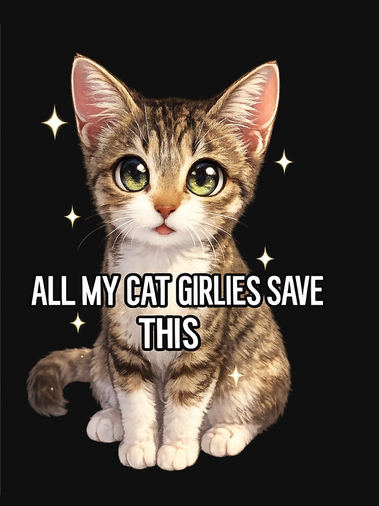 All My Cat Girlies Save This Funny Cat Lover Gift | Kawaii Kitty by flowerpower999