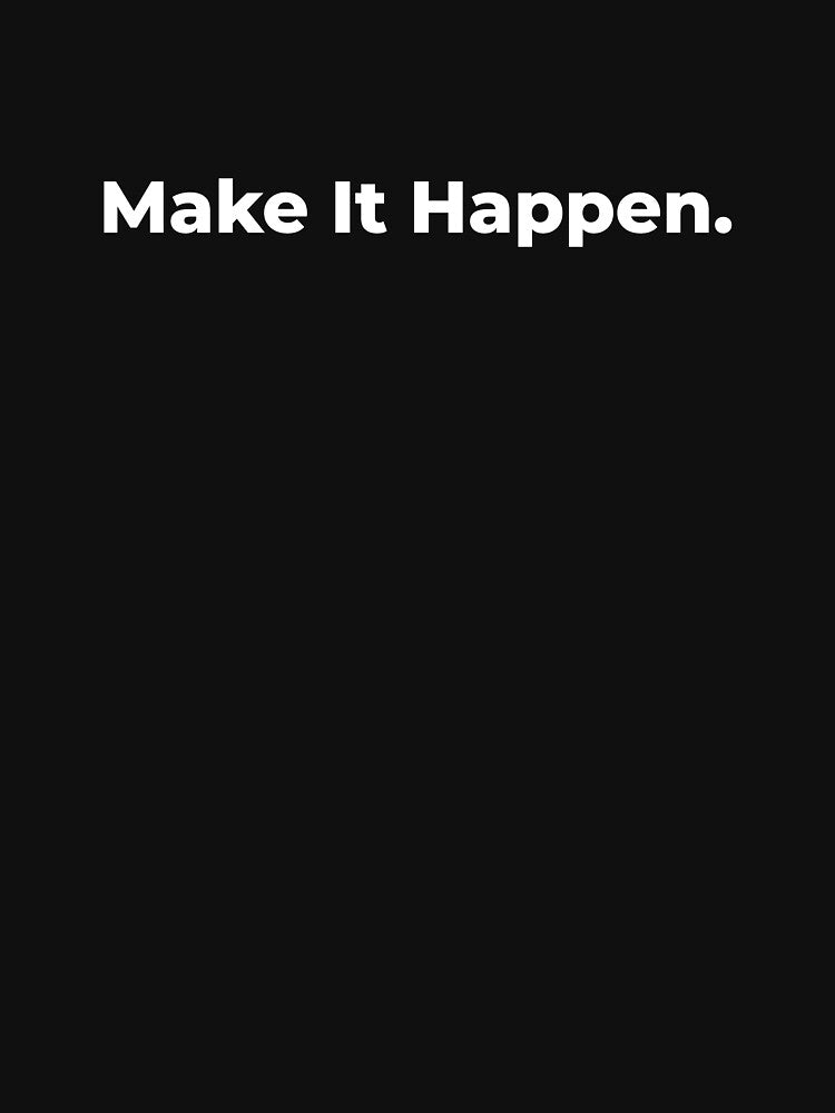 Make It Happen by MOXYE