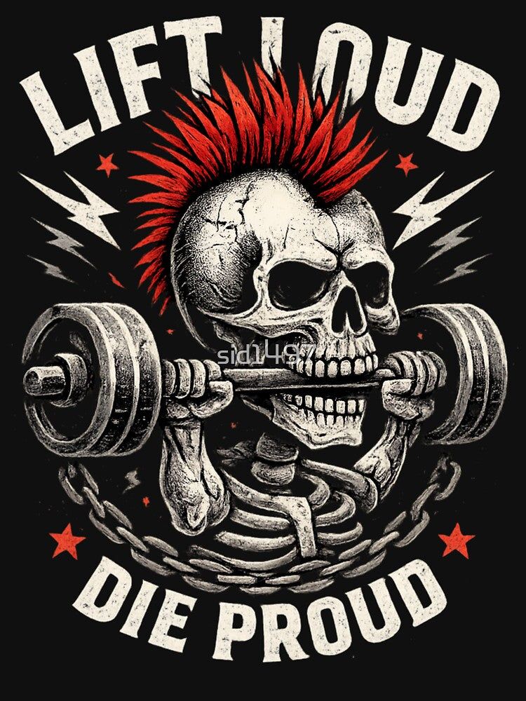 Lift Loud Die Proud – Punk Skull Weightlifting by SidTastic