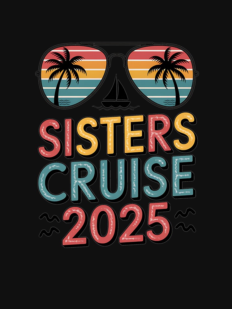 Sisters Cruise 2025 for matching girls weekend trip vacation by JessicaWalshdf