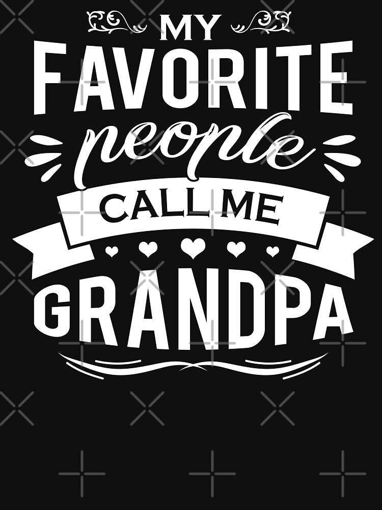 My Favorite People Call Me Grandpa by teeperfect