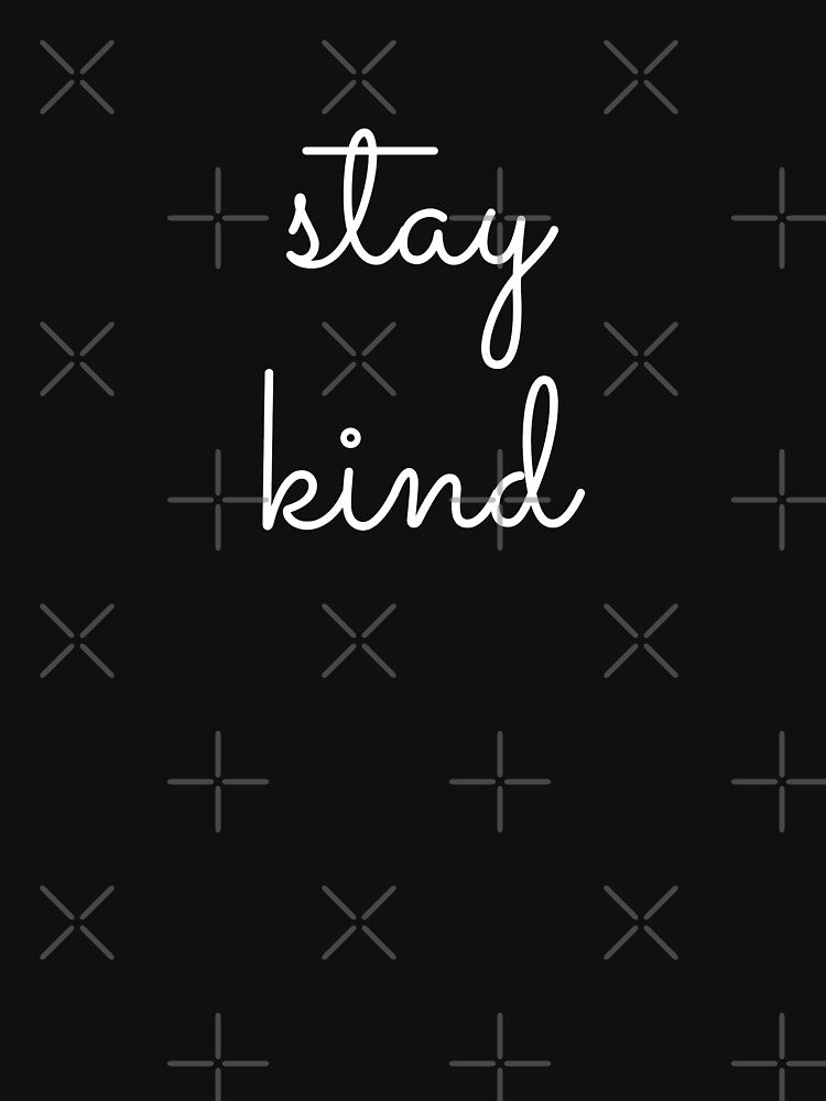 Stay Kind by MagicMoon23