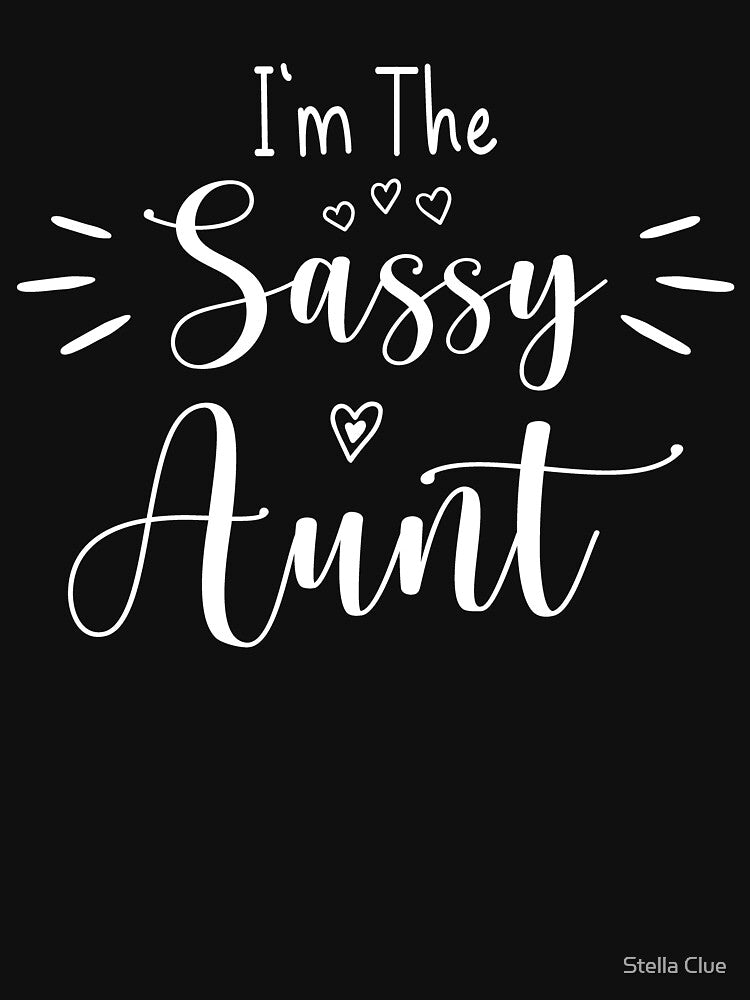 I'm the Sassy Aunt Cute Auntie Niece Gift by Stella Clue