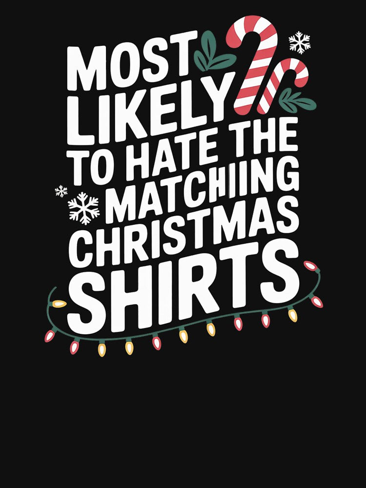 Most Likely To Hate Matching Christmas Family Matching T by SyntaxClaw