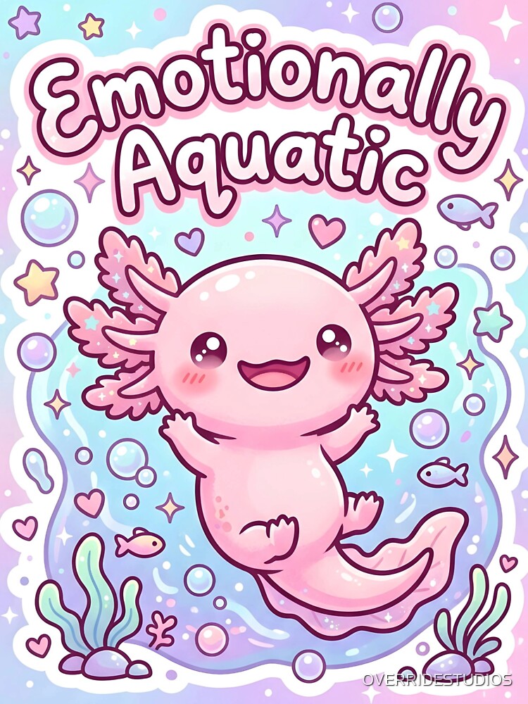 Cute Axolotl Sticker Emotionally Aquatic Kawaii Meme by OVERRIDESTUDIOS