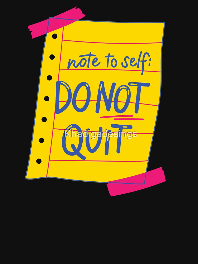 Note to Self Do Not Quit Motivational Quote by Khadigadesings