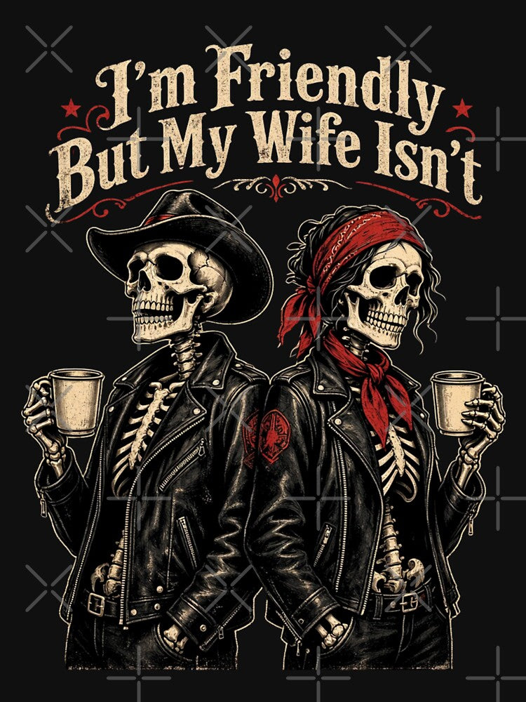 I'm Friendly But My Wife Isn't Funny Skeleton Couple Coffee Vintage Halloween by CF_VintageDesign