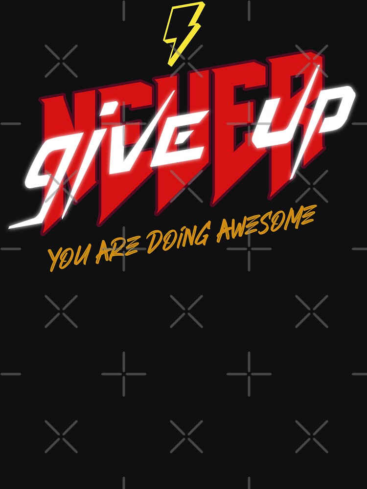 Never Give UP - Motivational by ChaseCoClothing