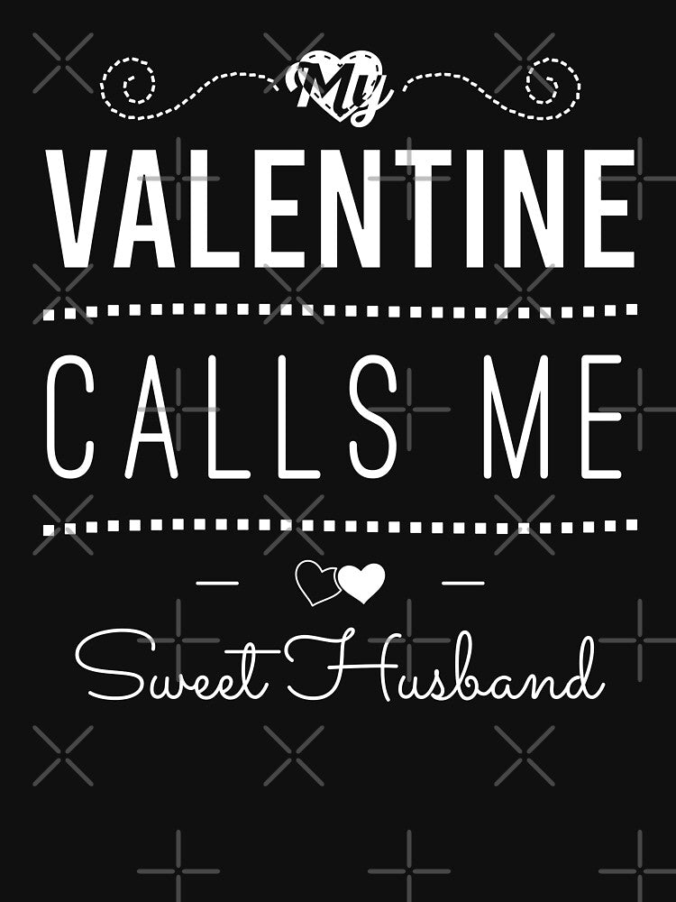 My Valentine Calls Me Husband Gift by yeknow