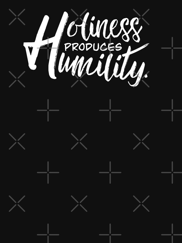 Holiness Produces Humility Christian White Typography by Neeshki