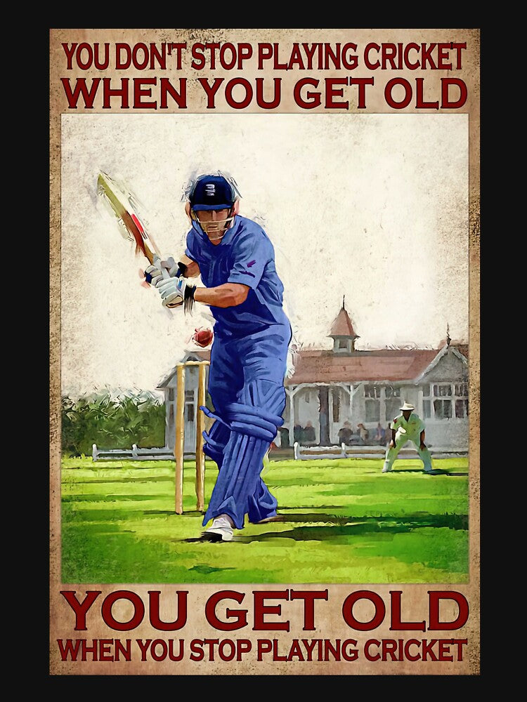 You Don't Stop Playing Cricket When You Get Old - Old Man Cricket Player Poster Gift by SockaArt1
