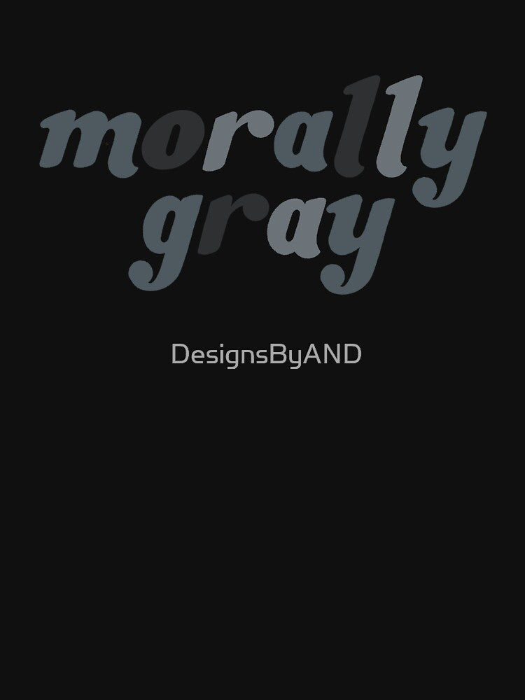 morally gray by DesignsByAND