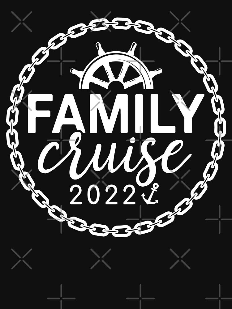 Family Cruise 2022 - Cruise Vacation by T-shirt For You