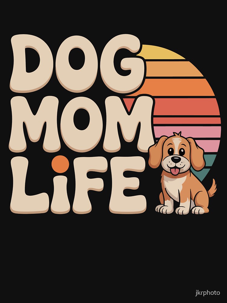 DOG MOM LIFE by jkrphoto