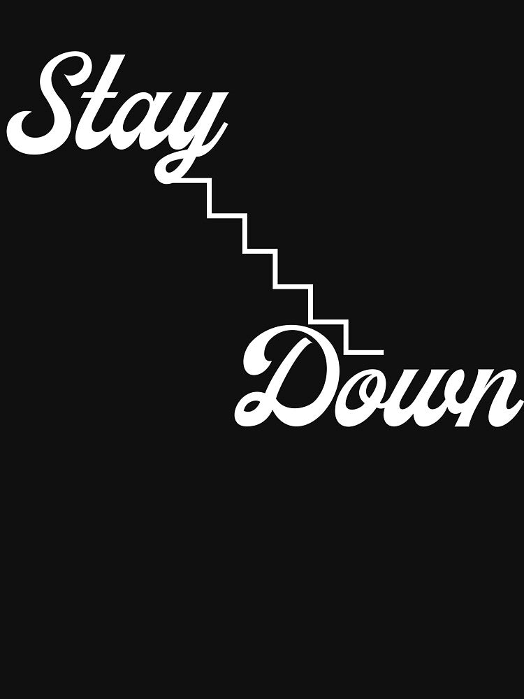 Stay Down – Humble Mindset Typography Design by Carftastic