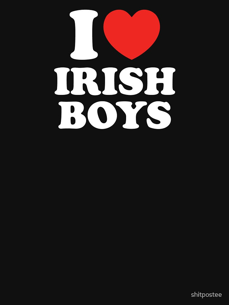 I Love Irish Boys by shitpostee