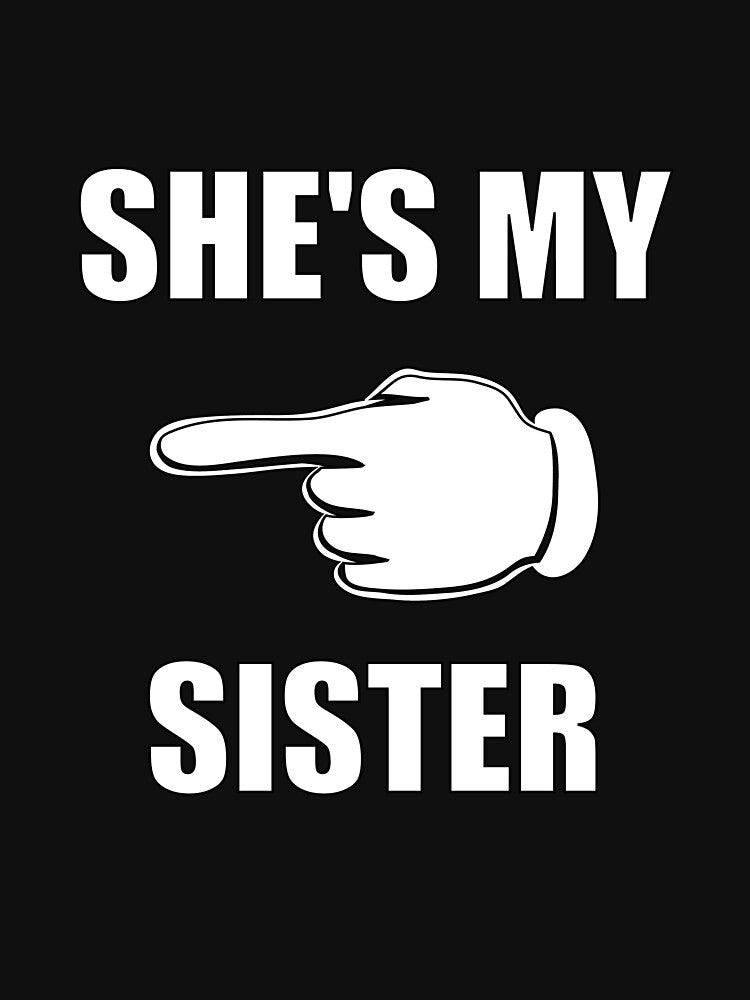 SHE'S MY SISTER by Pyro-Store